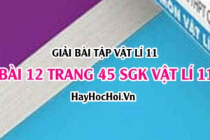 Giải bài 11 trang 45 SGK Vật lí 11: Dòng điện không đổi, Suất điện động của nguồn điện